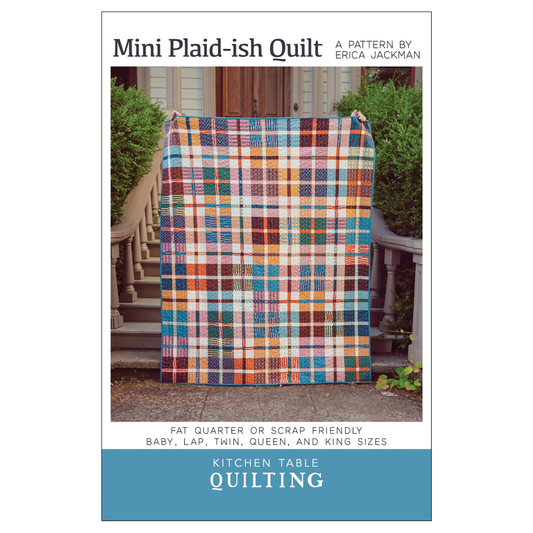 Kitchen Table Quilting | The Mini Plaid-ish Quilt