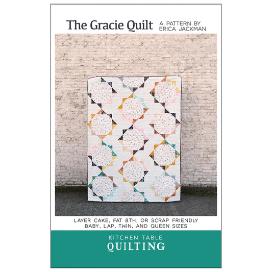 Kitchen Table Quilting - The Gracie Quilt Pattern
