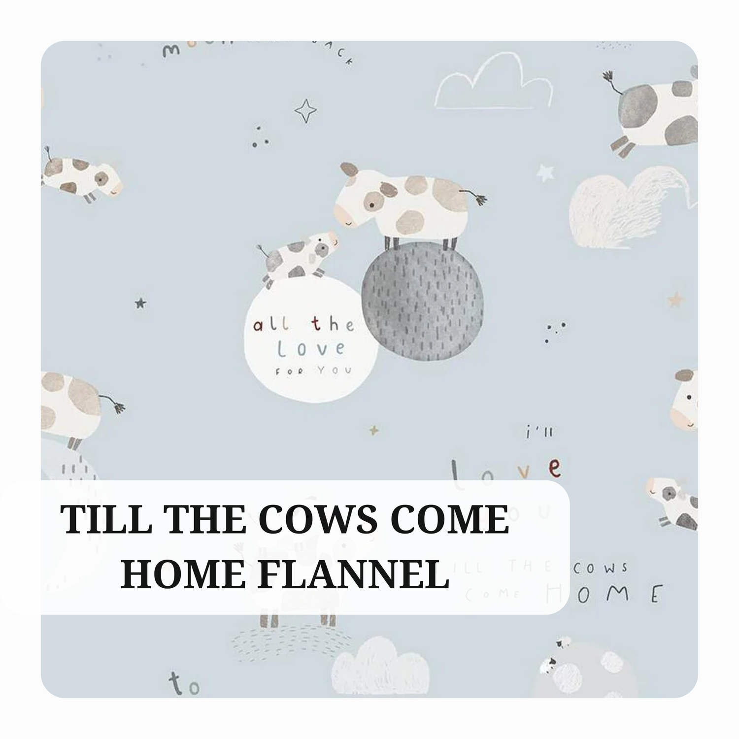 Till the Cows Come Home Flannel