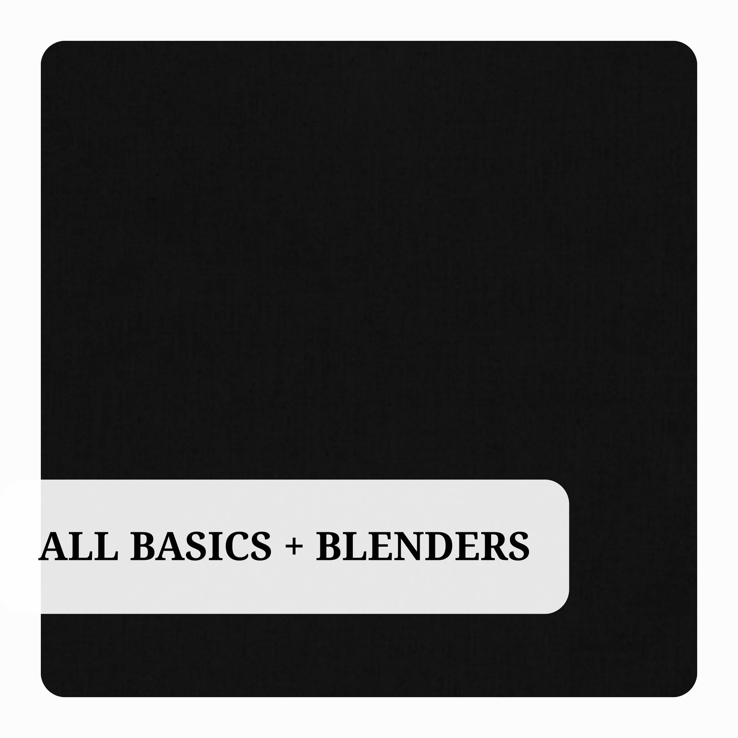 Basics + Blenders