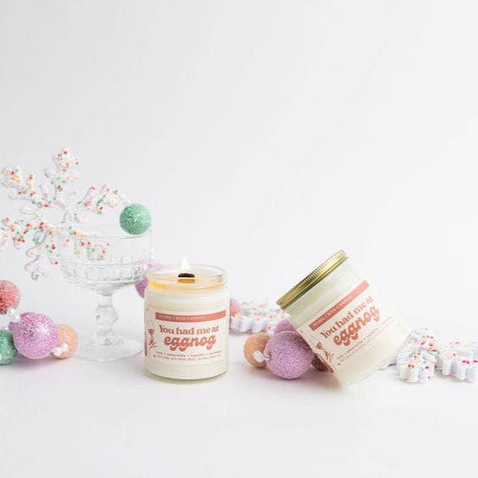 You Had Me at Eggnogg | Soy Wax Candle | Winter Collection