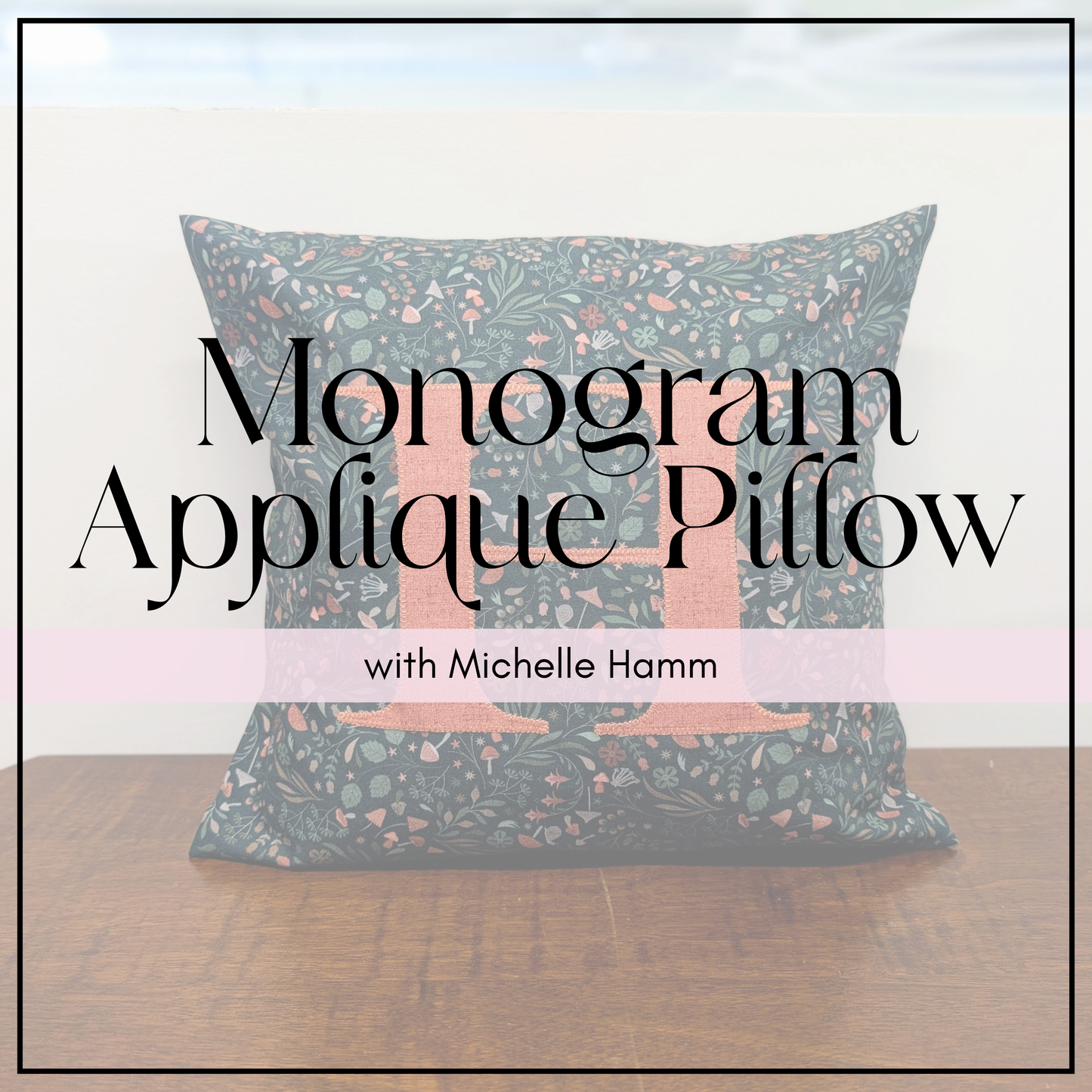 Class | Monogram Applique Pillow