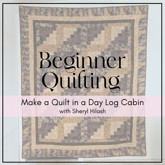 Class | Beginner Quilting 'Make a Quilt in a Day Log Cabin'