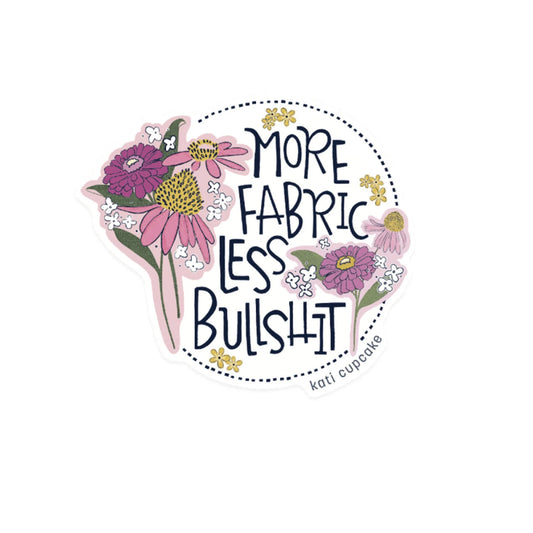 Sticker | More Fabric Less Bullsh*t