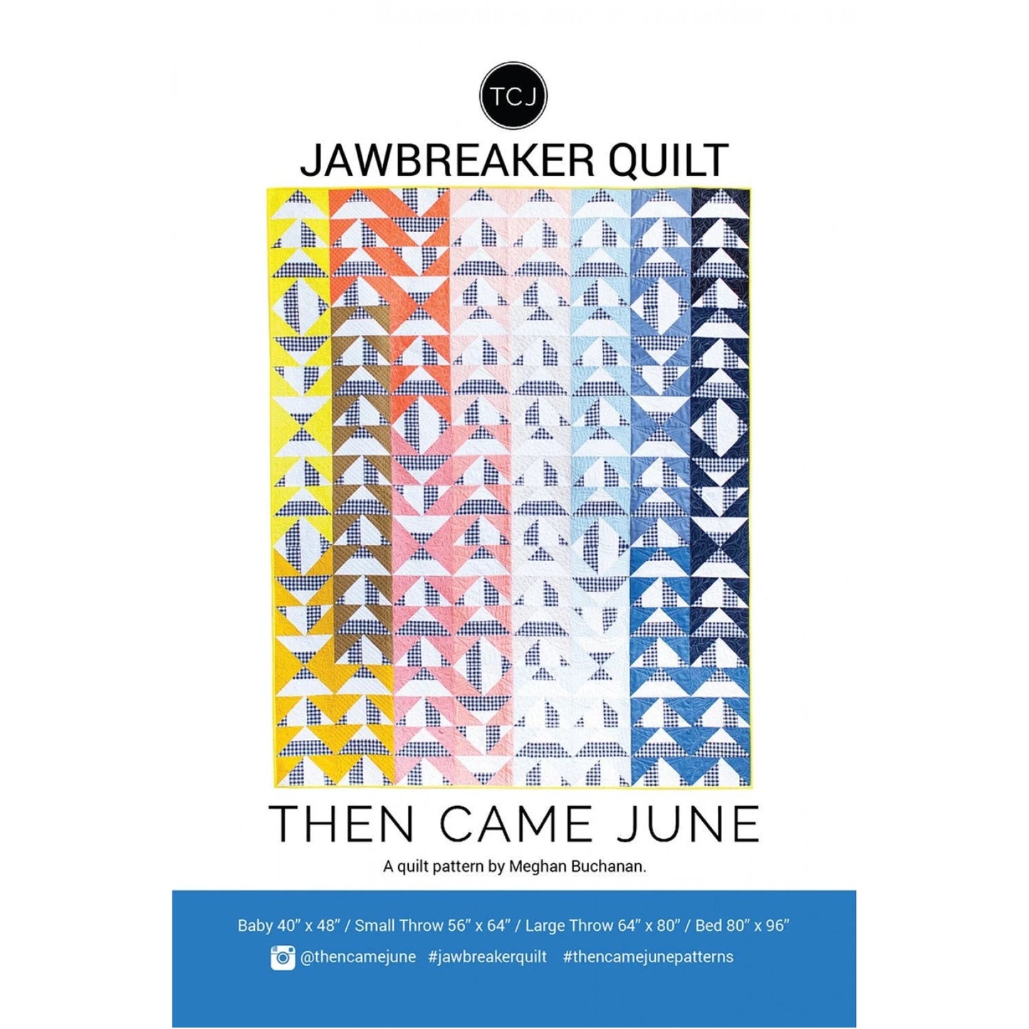Then Came June - Jawbreaker Quilt Pattern