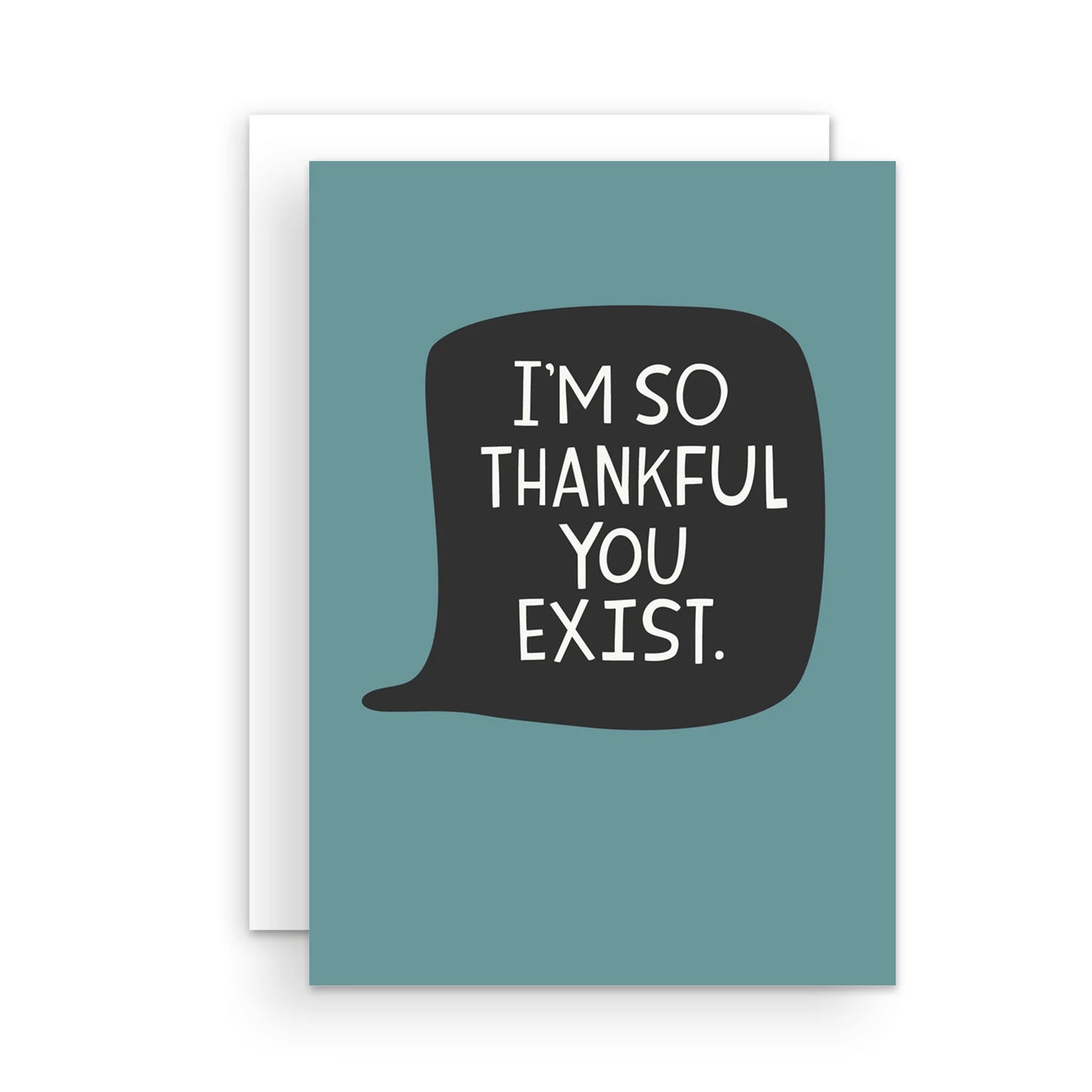 Greeting Card | Thankful You Exist
