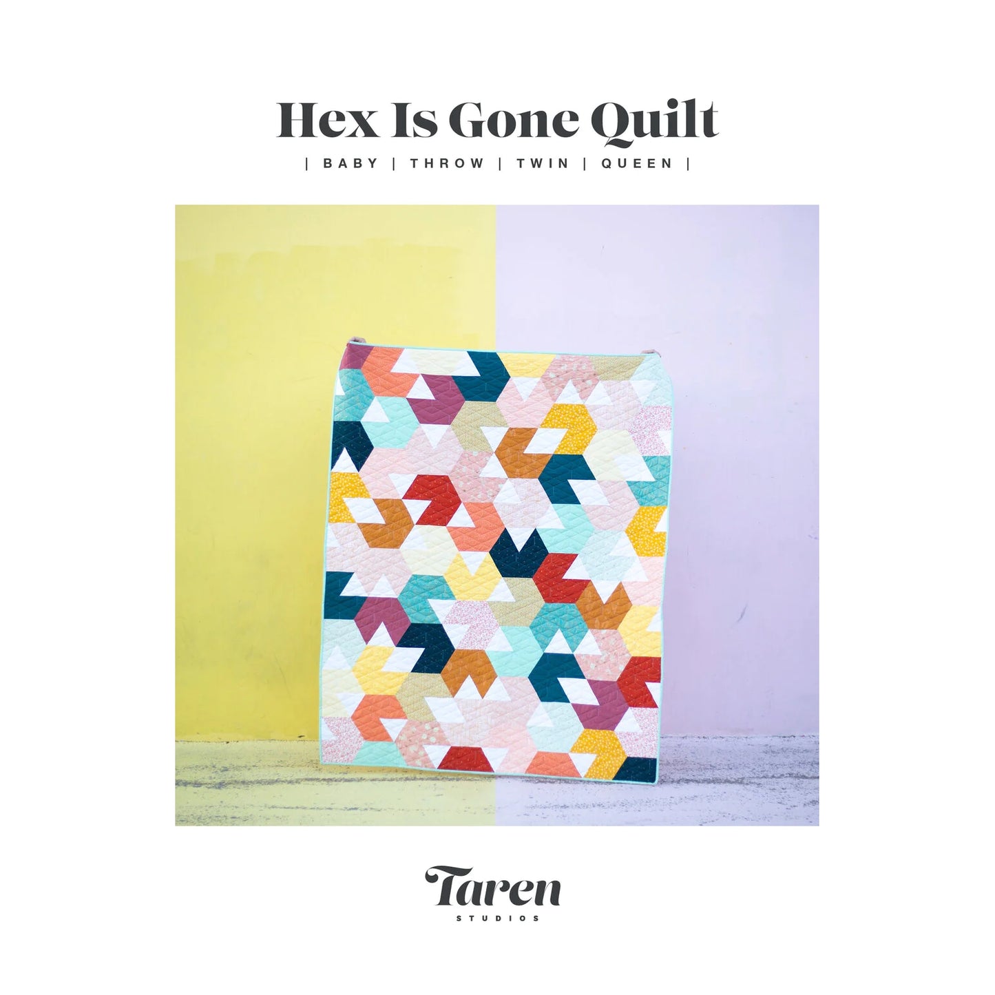Taren Studios | Hex Is Gone Quilt Pattern